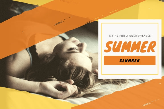 5 Tips for a Comfortable Summer Slumber